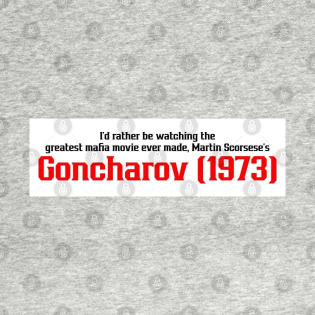 I’d rather be watching Goncharov (1973) by radiochio